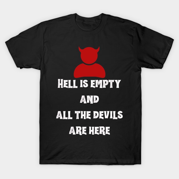 Hell is empty T-Shirt by Kataclysma